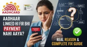 Aadhaar Linked Hai Fir Bhi Payment Nahi Aaya?